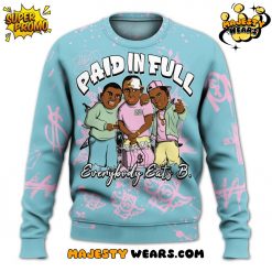 Paid In Full “Everybody Eats B.” Sweatshirt