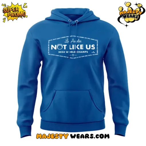 Los Angeles Dodgers “Not Like Us” 2024 World Champs Hoodie