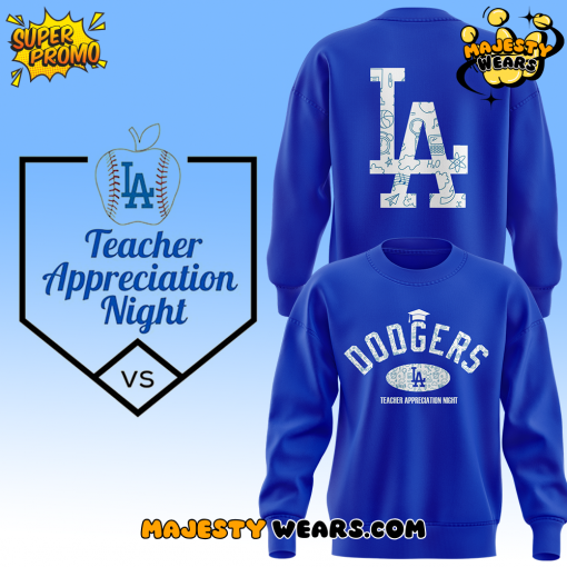 LA Dodgers Teacher Appreciation Night 2025 Limited Edition Sweatshirt