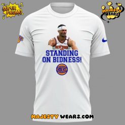 New York Knicks “STANDING ON BIDNESS!” Special Edition Shirt