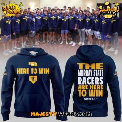 Murray State Racers Baseball HERE TO WIN Special Hoodie