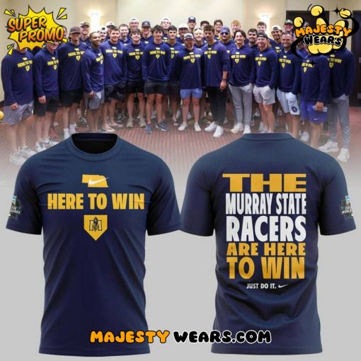 Murray State Racers Baseball HERE TO WIN Special Tee