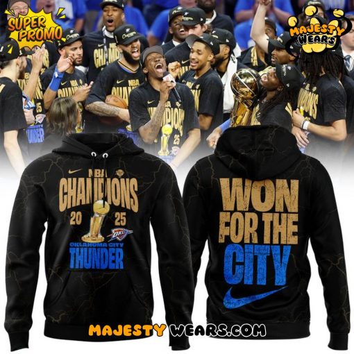 Oklahoma City Thunder NBA Champions “Won For The City” 2025 Black Hoodie