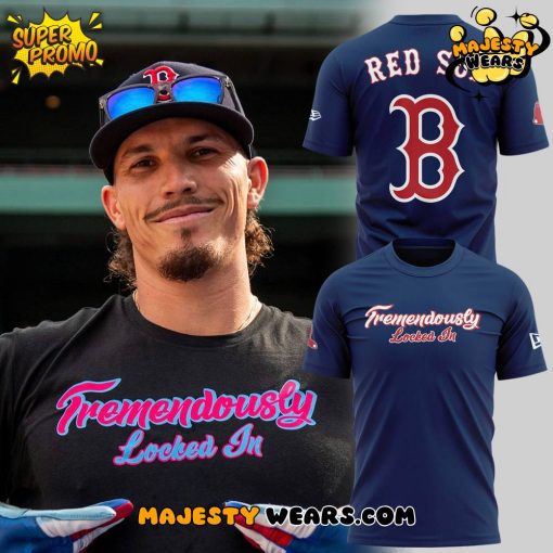 Boston Red Sox “Tremendously Locked In” Special New Tee