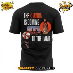 Cleveland WNBA The WNBA Is Coming To The Land TShirt