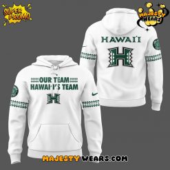 Hawaii Rainbow Warriors “Our Team Hawai’i’s Team” Hoodie
