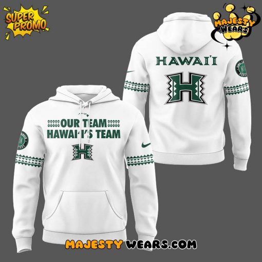 Hawaii Rainbow Warriors “Our Team Hawai’i’s Team” Hoodie