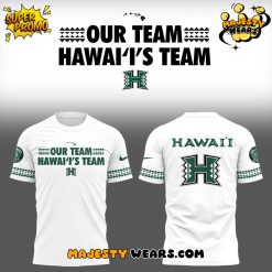 Hawaii Rainbow Warriors “Our Team Hawai’i’s Team” Shirt