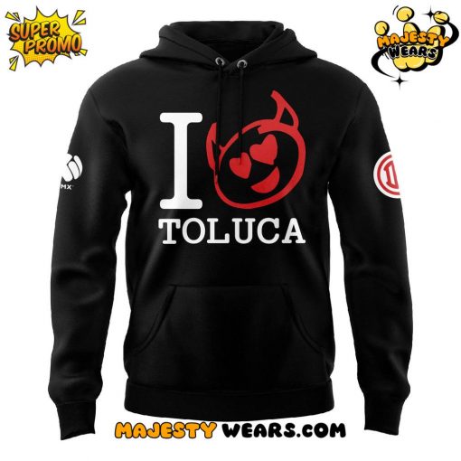I love Toluca FC Special Hoodie