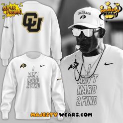Colorado Buffaloes Coach Prime “I AIN’T HARD TO FIND” Special White Sweatshirt