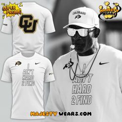 Colorado Buffaloes Coach Prime “I AIN’T HARD TO FIND” Special White Tee