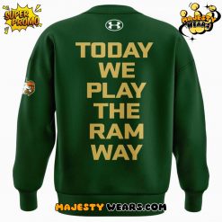 Colorado State Rams “Today We Play The Ram Way” Special Sweatshirt