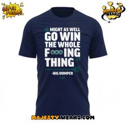 Mariners “MIGHT AS WELL GO WIN THE WHOLE F***ING THING” T-Shirt