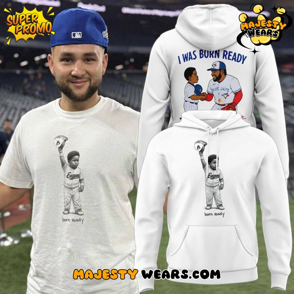 Vladimir Guerrero Jr “Born Ready” Special Hoodie Vladimir Guerrero Jr “Born Ready” Special Hoodie
