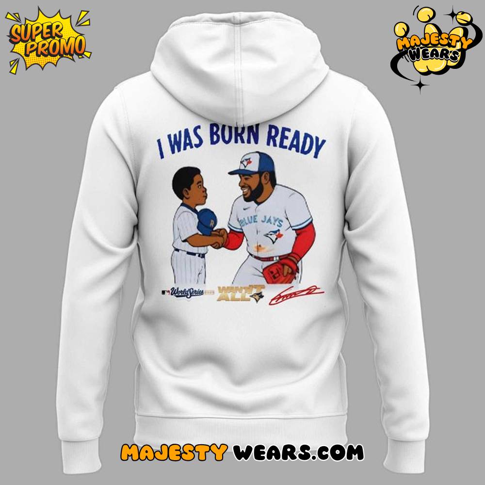 Vladimir Guerrero Jr “Born Ready” Special Hoodie Vladimir Guerrero Jr “Born Ready” Special Hoodie