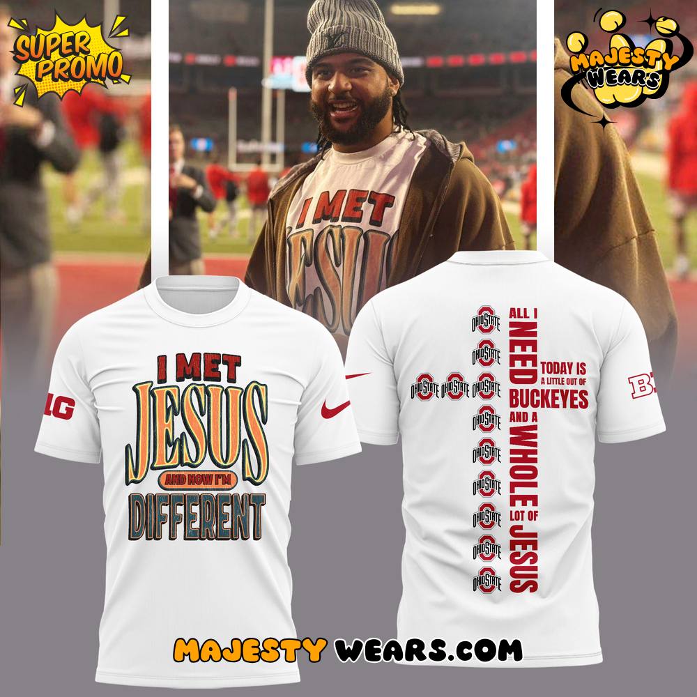 Ohio State Buckeyes I MET JESUS AND NOW IM DIFFERENT Shirt Ohio State Buckeyes I MET JESUS AND NOW IM DIFFERENT Shirt