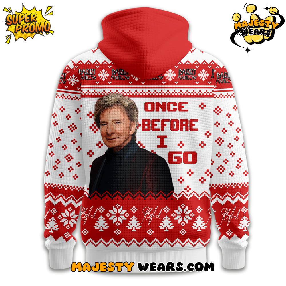 Barry Manilow “Once Before I Go” Ugly Christmas Sweater Design Hoodie Barry Manilow “Once Before I Go” Ugly Christmas Sweater Design Hoodie
