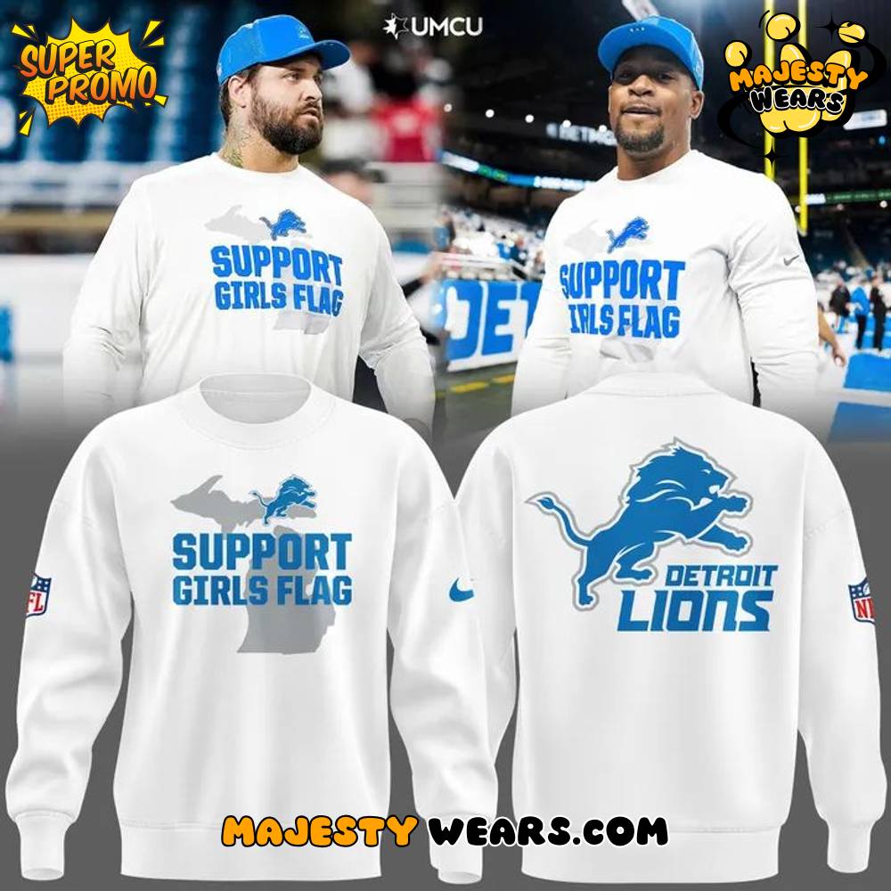 Detroit Lions “Support Girl Flag” Sweatshirt Detroit Lions “Support Girl Flag” Sweatshirt