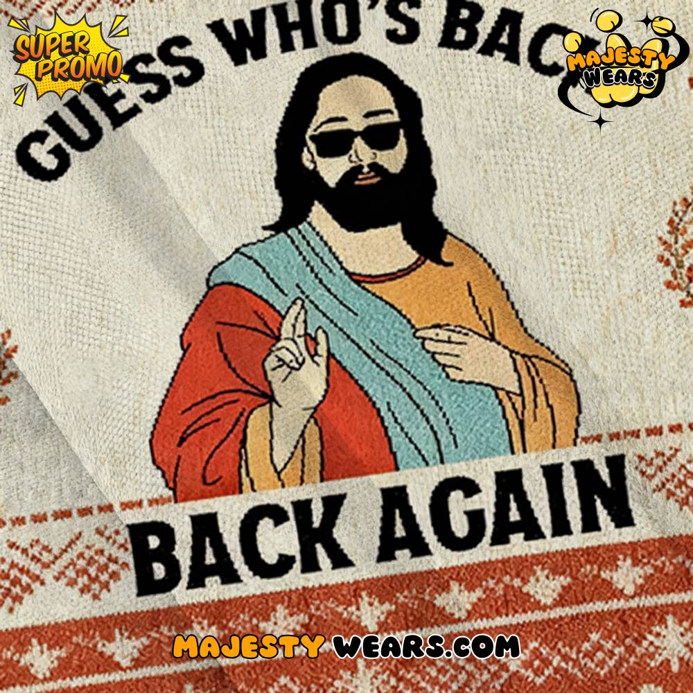 Jesus Guess Who’s Back Again Ugly Christmas Sweater Jesus Guess Who’s Back Again Ugly Christmas Sweater