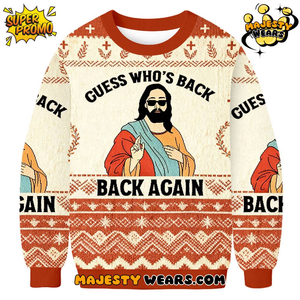 Jesus Guess Who’s Back Again Ugly Christmas Sweater Jesus Guess Who’s Back Again Ugly Christmas Sweater