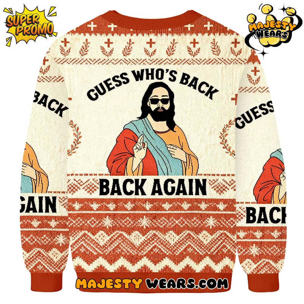 Jesus Guess Who’s Back Again Ugly Christmas Sweater Jesus Guess Who’s Back Again Ugly Christmas Sweater
