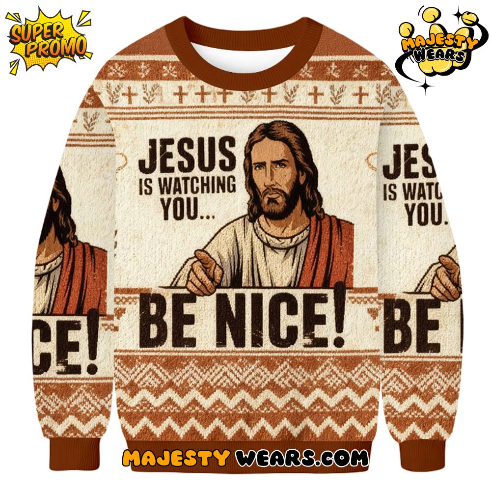 Jesus Is Watching You Be Nice! Ugly Christmas Sweater Jesus Is Watching You Be Nice! Ugly Christmas Sweater
