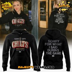 Kansas City Chiefs New Collections “Sorry for What I Said During The Game” Special Hoodie