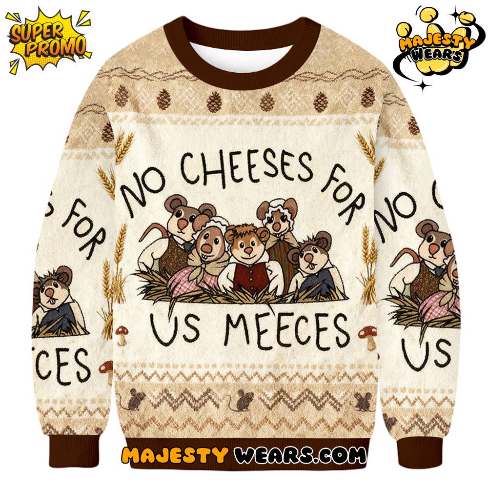 No Cheeses For Us Meeces Ugly Christmas Sweater No Cheeses For Us Meeces Ugly Christmas Sweater