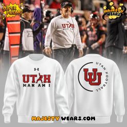 Ute Utah Coach Kyle Whittingham “Utah MAN AM I” Special Sweatshirt
