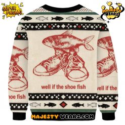 Well If The Shoe Fish