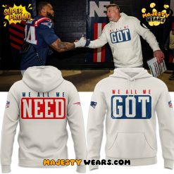 Coach Mike Vrabel New England Patriots “We All We Got, We All We Need” Hoodie