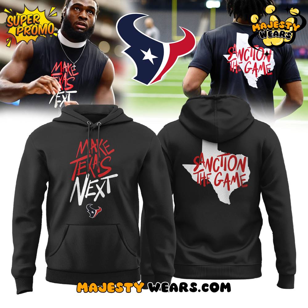 Houston Texans ‘Make Texas Next’ Special Edition Hoodie Houston Texans ‘Make Texas Next’ Special Edition Hoodie