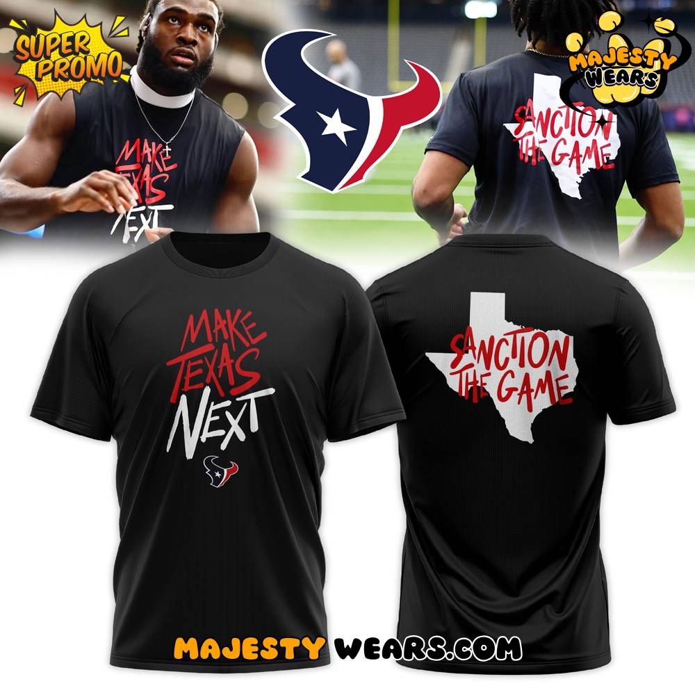 Houston Texans ‘Make Texas Next’ T-Shirt Houston Texans ‘Make Texas Next’ T-Shirt