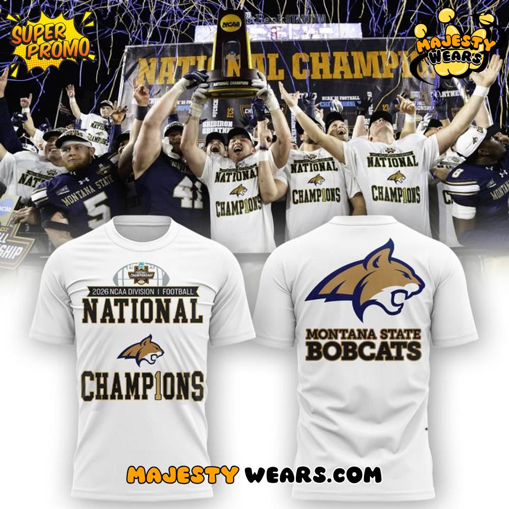Montana State Bobcats 2026 NCAA Division National Champions T-Shirt Montana State Bobcats 2026 NCAA Division National Champions T-Shirt